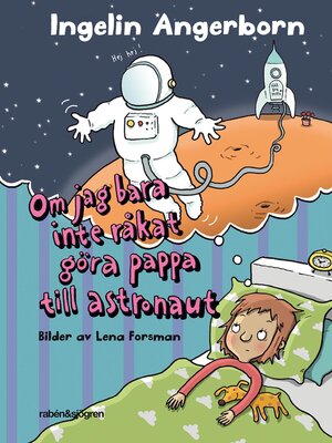 cover image of Om jag bara inte råkat göra pappa till astronaut